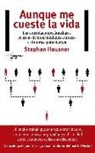 Stephan Hausner - Aunque me cueste la vida : las constelaciones familiares en casos de enfermedades crónicas y síntomas persistentes