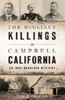 Tobin Gilman - The McGlincy Killings in Campbell, California: An 1896 Unsolved Mystery