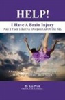 Kay Pratt Ceap Cpcc, Kay Pratt Ceap Cpcc Cslc - HELP! I Have A Brain Injury And It Feels Like I've Dropped Out of the Sky