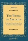 Apuleius Apuleius - The Works of Apuleius