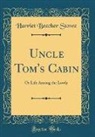 Harriet Beecher Stowe - Uncle Tom's Cabin