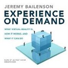 Jeremy Bailenson - Experience on Demand: What Virtual Reality Is, How It Works, and What It Can Do (Hörbuch)