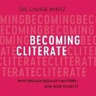 Laurie Mintz, Teri Clark Linden - Becoming Cliterate: Why Orgasm Equality Matters--And How to Get It (Audio book)