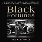 Shomari Wills, Ron Butler - Black Fortunes: The Story of the First Six African Americans Who Escaped Slavery and Became Millionaires (Hörbuch)