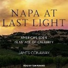 James Conaway - Napa at Last Light: America&#65533;s Eden in an Age of Calamity (Audio book)