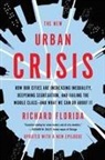 Richard Florida - The New Urban Crisis
