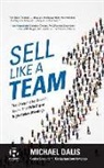 Michael S. Dalis, Michael Anthony - Sell Like a Team: The Blueprint for Building Teams That Win Big at High-Stakes Meetings (Audio book)