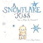 Terry R. Yormark, Peggy Carstensen - A Snowflake Kiss: Volume 1