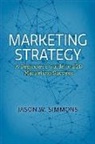 Jason W. Simmons - Marketing Strategy: A Beginner's Guide to B2B Marketing Success: Volume 1