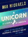 Mia Michaels - A Unicorn in a World of Donkeys