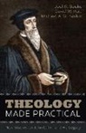 Joel R. Beeke, David W. Hall, Michael A. G. Haykin - Theology Made Practical: New Studies on John Calvin and His Legacy