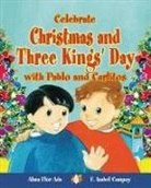 Alma Flor Ada, F Isabel Campoy, F. Isabel Campoy, Walter Torres - Celebrate Christmas and Three Kings' Day with Pablo and Carlitos