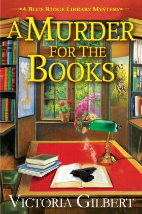Victoria Gilbert,  Victoria Gilbert - A Murder for the Books - A Blue Ridge Library Mystery