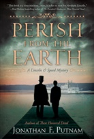 Jonathan F. Putnam, Jonathan Putnam, Jonathan F Putnam, Jonathan F. Putnam - Perish from the Earth
