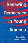 Daniel Hart, Daniel (Department of Psychology Rutgers Uni Hart, Daniel (Department of Psychology Rutgers University) Hart, Daniel (Distinguished Professor Hart, James Youniss, James (Professor Emeritus of Psychology Youniss... - Renewing Democracy in Young America