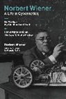 Ronald R. Kline, Norbert Wiener, Norbert (Massachusetts Institute of Techno Wiener, Norbert (Massachusetts Institute of Technology) Wiener, Norbert/ Kline Wiener, Wiener Norbert - Norbert Wiener-A Life in Cybernetics