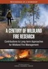 Board On Agriculture And Natural Resourc, Board on Agriculture and Natural Resources, Board On Earth Sciences And Resources, Committee on Increasing Resilience to Wildland Fire a Century of Wildland Fire Research, Division On Earth And Life Studies, Kara N. Laney... - A Century of Wildland Fire Research