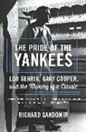 Richard Sandomir, Sandomir Richard - The Pride of the Yankees