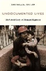 Ana Raquel Minian - Undocumented Lives