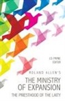 Roland Allen, Roland Au Allen, J. D. Payne, J. D. Payne - Roland Allen's the Ministry of Expansion