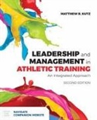 Matthew R Kutz, Matthew R. Kutz - Leadership and Management in Athletic Training