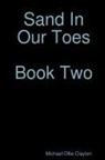 Michael Ollie Clayton - Sand in Our Toes Book Two