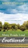 Robert D. II Miller, Robert D. II OFS Miller - Many Roads Lead Eastward