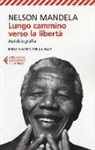 Nelson Mandela - Lungo cammino verso la libertà. Autobiografia
