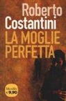 Roberto Costantini - La moglie perfetta. I nuovi casi del commissario Balistreri
