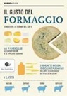Il gusto del formaggio. Conoscere le forme del latte