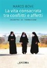 Marco Bove - La vita consacrata tra conflitti e affetti. Incontri di formazione
