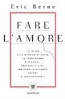 Eric Berne - Fare l'amore