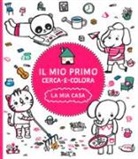 La mia casa. Il mio primo cerca e colora