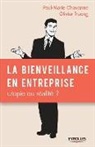 Paul-Marie Chavanne, Nathalie Roos, Olivier Truong, Paul-Marie Chavanne, Olivier Truong, Truong Chavanne... - La bienveillance en entreprise : utopie ou réalité ?