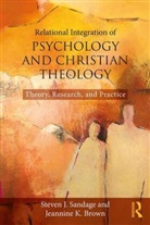 Jeannine K. Brown, Jeannine K. (Bethel Seminary Brown, Steven J. Sandage, Steven J. (Boston University Sandage - Relational Integration of Psychology and Christian Theology