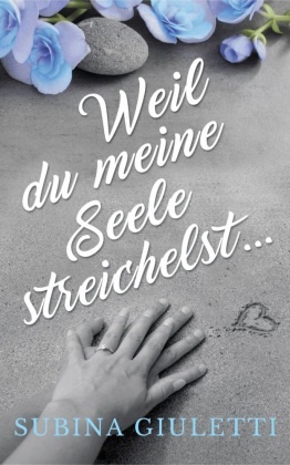 Subina Giuletti - Weil du meine Seele streichelst ...