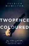 Patrick Hamilton - Twopence Coloured