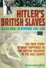 Sean Longden - Hitler's British Slaves