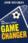 John Hickman, Hickman John - The Football Trials: Game Changer