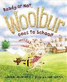 Leslie Helakoski, Leslie/ Lee Helakoski, Helakoski Leslie, Lee Harper - Ready or Not, Woolbur Goes to School!