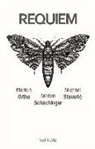 Marku Orths, Markus Orths, Marle Schachinger, Marlen Schachinger, Michae Stavaric, Michael Stavaric - Requiem