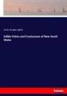 James Douglas Ogilby - Edible Fishes and Crustaceans of New South Wales