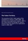 William Heale Dall, William Healey Dall, George Mercer Dawson - The Yukon Territory