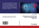 Irfan Anjum Badruddin, Sarfaraz Kamangar - Hemodynamics of Coronary Artery: A Computational Approach