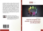Alexandra Dionne - Autorité et égalité chez Arendt, une réconciliation est-elle possible?