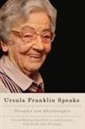 Ursula M. Franklin, Ursula Martius Franklin, Sarah Jane Freeman, Sarah Jane Freeman - Ursula Franklin Speaks