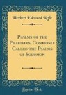 Herbert Edward Ryle - Psalms of the Pharisees, Commonly Called the Psalms of Solomon (Classic Reprint)
