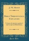 J. W. Hanson - Bible Threatenings Explained