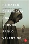 Paolo Valentino - Ritratto di famiglia con errore