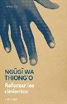 Ngugi wa Thiong'o - Reforzar los cimientos